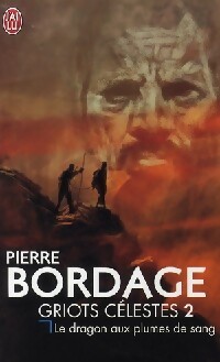  Achetez le livre d'occasion Griots célestes Tome II : Le dragon aux plumes de sang de Pierre Bordage sur Livrenpoche.com 