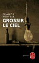  Achetez le livre d'occasion Grossir le ciel de Franck Bouysse sur Livrenpoche.com 