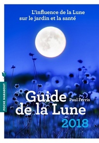  Achetez le livre d'occasion Guide de la lune 2018 de Paul Ferris sur Livrenpoche.com 