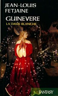  Achetez le livre d'occasion Guinevere la dame blanche de Jean-Louis Fetjaine sur Livrenpoche.com 