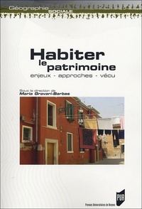  Achetez le livre d'occasion Habiter le patrimoine. Enjeux, approches, vécu de Maria Gravari-Barbas sur Livrenpoche.com 