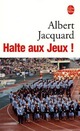  Achetez le livre d'occasion Halte aux jeux ! de Albert Jacquard sur Livrenpoche.com 