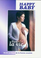  Achetez le livre d'occasion Happy baby, porter la vie. Guide pratique de la femme enceinte sur Livrenpoche.com 