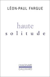  Achetez le livre d'occasion Haute solitude de Léon-Paul Fargue sur Livrenpoche.com 