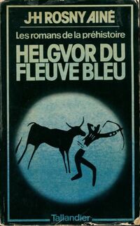  Achetez le livre d'occasion Helgvor du fleuve bleu de Joseph-Henry Rosny Ainé sur Livrenpoche.com 