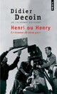  Achetez le livre d'occasion Henri ou Henry, le roman de mon père de Didier Decoin sur Livrenpoche.com 