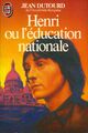  Achetez le livre d'occasion Henri ou l'éducation nationale de Jean Dutourd sur Livrenpoche.com 