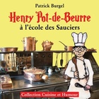  Achetez le livre d'occasion Henry Pot-de-Beurre à l'école des sauciers sur Livrenpoche.com 