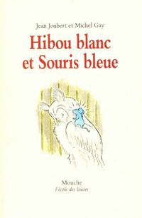  Achetez le livre d'occasion Hibou blanc et souris bleue de Jean Joubert sur Livrenpoche.com 