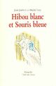  Achetez le livre d'occasion Hibou blanc et souris bleue de Jean Joubert sur Livrenpoche.com 