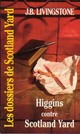  Achetez le livre d'occasion Higgins conte Scotland Yard de J.B. Livingstone sur Livrenpoche.com 