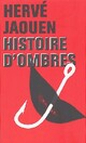  Achetez le livre d'occasion Histoire d'ombres de Hervé Jaouen sur Livrenpoche.com 
