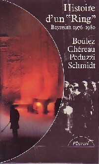  Achetez le livre d'occasion Histoire d'un ring. Bayreuth 1976-1980 de Jacques Boulez sur Livrenpoche.com 