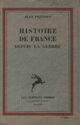  Achetez le livre d'occasion Histoire de France depuis la guerre de Jean Prévost sur Livrenpoche.com 