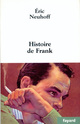  Achetez le livre d'occasion Histoire de Frank de Eric Neuhoff sur Livrenpoche.com 