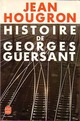  Achetez le livre d'occasion Histoire de Georges Guersant de Jean Hougron sur Livrenpoche.com 