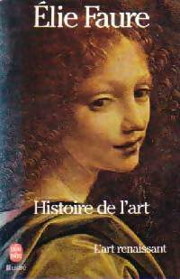  Achetez le livre d'occasion Histoire de l'art Tome III : L'art renaissant de Elie Faure sur Livrenpoche.com 