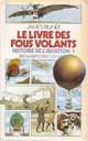  Achetez le livre d'occasion Histoire de l'aviation Tome I : Le livre des fous volants de James Prunier sur Livrenpoche.com 