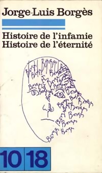  Achetez le livre d'occasion Histoire de l'infamie / Histoire de l'éternité de Jorge Luis Borges sur Livrenpoche.com 