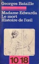  Achetez le livre d'occasion Histoire de l'oeil / Madame Edwarda / Le mort de Georges Bataille sur Livrenpoche.com 