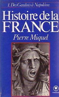  Achetez le livre d'occasion Histoire de la France Tome I : Des Gaulois à Napoléon de Pierre Miquel sur Livrenpoche.com 