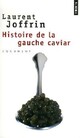  Achetez le livre d'occasion Histoire de la gauche caviar de Laurent Joffrin sur Livrenpoche.com 