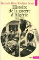  Achetez le livre d'occasion Histoire de la guerre d'Algérie (1954-1962) de Evelyne Lever sur Livrenpoche.com 