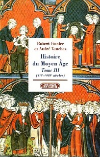  Achetez le livre d'occasion Histoire du Moyen Age Tome III : XIIe-milieu du XIIIe siècle de Robert Vauchez sur Livrenpoche.com 