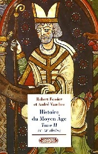  Achetez le livre d'occasion Histoire du Moyen Age Tome II : Milieu du Xe-fin XIe siècle de Robert Vauchez sur Livrenpoche.com 