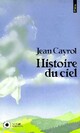  Achetez le livre d'occasion Histoire du ciel de Jean Cayrol sur Livrenpoche.com 