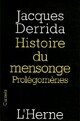  Achetez le livre d'occasion Histoire du mensonge de Jacques Derrida sur Livrenpoche.com 