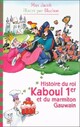  Achetez le livre d'occasion Histoire du roi Kaboul Ier et du marmiton Gauwain de Max Jacob sur Livrenpoche.com 