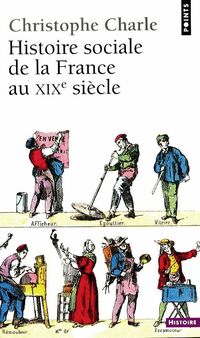  Achetez le livre d'occasion Histoire sociale de la France au XIXe siècle de Christophe Charle sur Livrenpoche.com 