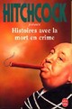  Achetez le livre d'occasion Histoires avec la mort en crime de Alfred Hitchcock sur Livrenpoche.com 