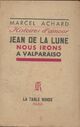  Achetez le livre d'occasion Histoires d'amour : Jean de la lune / Nous irons à Valparaiso de Marcel Achard sur Livrenpoche.com 