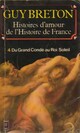  Achetez le livre d'occasion Histoires d'amour de l'Histoire de France Tome IV : Du grand Condé au roi Soleil de Guy Breton sur Livrenpoche.com 