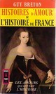  Achetez le livre d'occasion Histoires d'amour de l'Histoire de France Tome I : Les amours qui ont fait l'histoire de Guy Breton sur Livrenpoche.com 