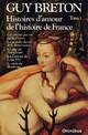  Achetez le livre d'occasion Histoires d'amour de l'Histoire de France Tome I de Guy Breton sur Livrenpoche.com 