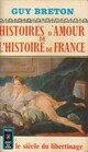  Achetez le livre d'occasion Histoires d'amour de l'Histoire de France Tome V : Le siècle du libertinage de Guy Breton sur Livrenpoche.com 