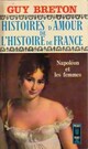  Achetez le livre d'occasion Histoires d'amour de l'histoire de France Tome VII : Napoléon et les femmes de Guy Breton sur Livrenpoche.com 