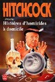  Achetez le livre d'occasion Histoires d'homicides à domicile de Alfred Hitchcock sur Livrenpoche.com 