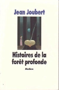  Achetez le livre d'occasion Histoires de la forêt profonde de Jean Joubert sur Livrenpoche.com 