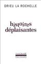 Achetez le livre d'occasion Histoires déplaisantes de la Rochelle Pierre Drieu sur Livrenpoche.com 