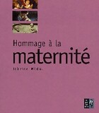  Achetez le livre d'occasion Hommage à la maternité sur Livrenpoche.com 