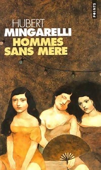  Achetez le livre d'occasion Hommes sans mères de Hubert Mingarelli sur Livrenpoche.com 