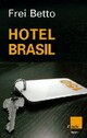  Achetez le livre d'occasion Hôtel Brasil de Frei Betto sur Livrenpoche.com 