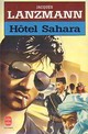  Achetez le livre d'occasion Hôtel Sahara de Jacques Lanzmann sur Livrenpoche.com 