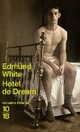  Achetez le livre d'occasion Hotel de Dream de Edmund White sur Livrenpoche.com 