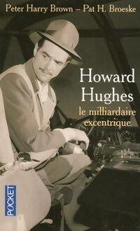  Achetez le livre d'occasion Howard Hughes, le milliardaire excentrique de Peter Harry Brown sur Livrenpoche.com 