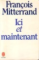  Achetez le livre d'occasion Ici et maintenant de François Mitterrand sur Livrenpoche.com 
